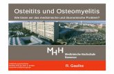 Osteitits und Osteomyelitis - MH-Hannover: Startseite · Unfallchirurgische Klinik Direktor Prof. Dr. med. C. Krettek Osteitits und Osteomyelitis Wie lösen wir das medizinische und