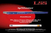 ipMaster - LSSlss-lighting.de/wp-content/uploads/pdf/handbuecher/ipMaster_handbuch.pdf · Remote-Management ... Der ipMaster basiert auf dem neu entwickelten Embedded-IPC von LSS.