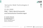 OWL – Open-World Semantik und Semantische Erweiterungensemantic-web-grundlagen.de/w/images/5/58/2009-05-27_SWT_06.pdfKIT – die Kooperation von Forschungszentrum Karlsruhe GmbH