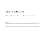 Colostrum - spektrum-photo.de fileColostrum - Die älteste Rezeptur der Natur Seite 3 von 26 Was ist Colostrum Colostrum, auch Vormilch genannt, ist eines der ältesten und aussergewöhnlichsten