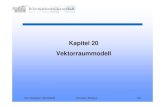 Kapitel 20 Vektorraummodell - phil-fak.uni-duesseldorf.de fileHHU Düsseldorf, WS 2008/09 Information Retrieval 307 20. Vektorraummodell • ein Dokument wird durch den Vektor seiner