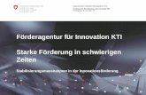 Förderagentur für Innovation KTI Starke Förderung in ... · PDF fileworauf die KTI den Betrag von 7‘500 CHF an die Hochschule resp. öffentliche Forschungsinstitution auszahlt.