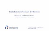 Erdbebensicherheit von Erddämmen Damm Singh et al. (2005) C. Vrettos, Erdbebensicherheit von Erddämmen Verflüssigung Sande Einfluss der Feinanteile Idriss and Boulanger (2004) C.