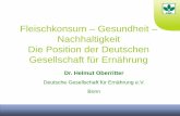Fleischkonsum – Gesundheit – Nachhaltigkeit Die Position ... · Fleischkonsum – Gesundheit – Nachhaltigkeit Die Position der Deutschen Gesellschaft für Ernährung Dr. Helmut