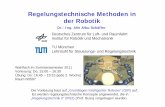 Regelungstechnische Methoden in der Robotik · RMR’09 – Regelungstechnische Methoden in der Robotik. Zielsetzung Es werden Werkzeuge zur Modellierung und Regelung komplexer (z.B.