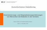 Deutschschweizer Diabetikertag Diskriminierungs- und ... · 14.11.2015 Methode Die Datenerhebung erfolgte mittels eines schriftlichen, selbst auszufüllenden Fragebogens. Befragt
