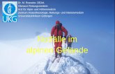 Notfälle im alpinen Gelände - rettungsmedizin-fortbildung.de · Acute Mountain Sickness (AMS) ... ¾Sichere Kriterien zur Diagnose des irreversiblen Kältetodes fehlen ¾Reanimation