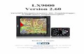 LX9000 Version 2.60 0 - LX Avionik · LX9000 Version 2.60 0 Vario/GPS-Navigationssystem, IGC- Flugdatenlogger, FLARM-Option, Doppelsitzeroption Handbuch 2. Ausgabe LXNAV d.o.o. •