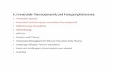 II. Irreversible Thermodynamik und Transportphänomene · II. Irreversible Thermodynamik und Transportphänomene • Irreversible Systeme • Kinetische Formulierung der Irreversiblen