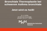 schwerem Asthma bronchiale Jetzt wird es heiß! · Es wird heiß ums Thema Asthma! 1. Neue (teuere) Antikörpertherapien zugelassen 2. Therapie mittels lokaler endoskopischer Hitzeapplikation