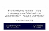 Frühkindliches Asthma – nicht voraussagbares Schicksal ... · Asthma bronchiale Illi S BMJ 2001 Rezidivierende obere Atemwegsinfektionen schützen vor Asthma •RSV-Bronchiolitis