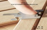 TIGA SYSTEMHANDBUCH - brunsholz.combrunsholz.com/de/upload/PDF/TIGA/TIGA Systemhandbuch.pdf · Die Geometrie des TIGA wurde für einen Montagefreundlichen Ablauf optimiert: Die Leiste