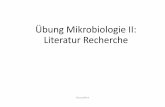 Übung Mikrobiologie II: Literatur Recherche · Arten der wisschenschaftlichen Kommunikation •Wissenschaftliche Artikel •Präsentieren neue Informationen zu einem bestimmten Forschungsgebiet