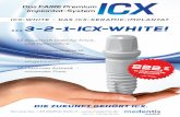ICX-WHITE – DAS ICX-KERAMIK-IMPLANTAT … 3 - 2 - 1-ICX … · ICX-WHITE – DAS ICX-KERAMIK-IMPLANTAT 222 e ICX-WHITE Implantat zzgl MwSt DIE ZUKUNFT GEHÖRT ICX. … 3 - 2 - 1-ICX-WHITE!