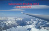 Saisonstart Briefing 2011 SG Lenzburg · Wenn man tief ist, fliegt man tendenziell zu langsam! kein, oder viel zu später, Entscheid, den Streckenflug abzubrechen Fliegen ohne sichere