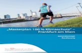 „Masterplan 100 % Klimaschutz“ – Frankfurt am Main · furt den „Masterplan 100 % Klimaschutz“ – eine Vi-sion, wie die Stadt bis zum Jahr 2050 die Hälfte des ... tor Wärme