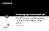 Thesenpapier Blockchain - August 2016 · In der Blockchain-Technologie steckt ein enormes Potenzial für die Finanzdienstleistungsbranche. Wir sehen eine ganze Reihe von Funktio-nalitäten