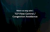 TCP Flow Control / Congestion Avoidance .TCP Flow Control ist super, weil TCP Flow Control / Congestion