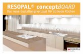 RESOPAL® concept BOARD - static.wilsonart.com · RESOPAL® conceptBOARD Das neue Gestaltungskonzept für stilvolle Küchen Arbeitsplatte und Rückwand bilden eine gestalterische