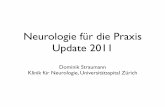 Neurologie für die Praxis Update 2011 - eft-aktuell.ch · Vignette • Ein 58-jähriger Schreiner hat beim Instruieren des Lehrlings plötzlich Wortﬁndungsstörungen. • Er arbeitet
