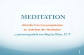 MEDITATIONmeditation-ueberlingen.com/files/meditation_ausbildungsgruppe.pdf · Anfang der 70er-Jahre ! zunehmend Aspekt der Entspannung starke Verbreitung der Transzendentalen Meditation