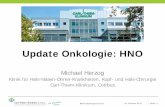 Update Onkologie: HNO - mcall-gmbh.de · Hypopharynx, Orbita, Glandula parotis u/o Infiltration lateral des M. pterygoideus lateralis . T-Stadium . T1 auf Nasopharynx begrenzt oder