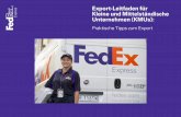 Export-Leitfaden für Kleine und Mittelständische ...images.fedex.com/de/global/FedEx_eBook_DE.pdf · Export-Leitfaden für Kleine und Mittelständische Unternehmen (KMUs): Praktische