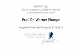 Prof. Dr. Werner Plumpe - schumpeter-school-stiftung.de · Schumpeter die zum Teil deutliche Kritik an der Erstauflage aufnahm, wirksam, doch unterband der Ausbruch der Weltwirtschaftskrise