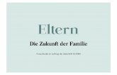 Die Zukunft der Familie - s1.eltern.de · 2 Befragt wurden insgesamt 1061 zufällig ausgewählte Männer und Frauen zwischen 18 und 30 Jahren. Die Befragung wurde mithilfe des bevölkerungsrepräsentativen