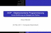 OOP - Objektorientierte Programmierung fileEinführung Begriffe der OOP Beispiel Module pyparsing Module kmcurses Zusammenfassung OOP - Objektorientierte Programmierung Kurze Einführung