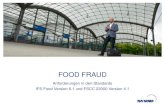 FOOD FRAUD - tuev-nord.de · FOOD FRAUD. 6. Beispiele für Lebensmittelbetrug: Salatöl wird mit Chlorophyll eingefärbt und als Olivenöl verkauft Garnelen werden zur Gewichtserhöhung
