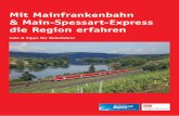 Mit Mainfrankenbahn & Main-Spessart-Express die Region ... · PDF filedem Aqua Sole und dem Städti-schen Museum Ermäßigungen in Schweinfurt. gibt es bei Museen (z. B. Kunst- halle,