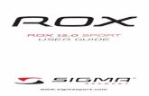 ROX 12.0 SPORT USER GUIDE · Wir, SIGMA-ELEKTRO GmbH, Dr.-Julius-Leber-Str. 15, D-67433 Neustadt/ Weinstraße erklären, dass der Fahrradcomputer ROX 12.0 und die Sender R1 Duo und