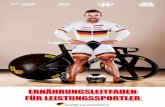 ERNÄHRUNGSLEITFADEN FÜR LEISTUNGSSPORTLER · 4 Qualität aus Deutschland 5 Es muss berücksichtigt werden, dass selbst innerhalb einer Sportart der Kohlenhydratbedarf je nach Trainingsintensität