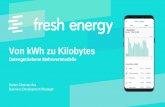 Von kWh zu Kilobytessmartnetenergy.de/wp-content/uploads/2018/10/Fresh-Energy-von-kWh-zu... · Von kWh zu Kilobytes Datengetriebene Mehrwertmodelle. 2. We empower people + 4.74 €