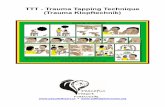 TTT Trauma Tapping Technique (Trauma Klopftechnik) · Technik), die Methode, die wir hier lehren, und andere wie TFT (Thought Field Therapy), EFT (Emotional Freedom Tech-niques),