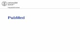 PubMed für Mediziner - hbz.uzh.ch8c5f7847-b290-4307-8f9b-5e88a8d107b4/... · Regelmässige Benachrichtigung per E -Mail (Alerts) über neue Artikel mit oder ohne applizierten Filtern