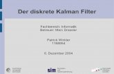 Der diskrete Kalman Filter - sim.informatik.tu-darmstadt.de · Problemstellung Das Ziel ist die Simulation von physikalischen Prozessen Basis bei der Modellierung eines physikalischen