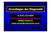 KLAUS LECHNER Klaus.Lechner@meduniwien.ac.at MARIA … bearbeitet.pdf · auch ohne genaue Diagnose möglich oder notwendig) Wichtige ethische Prinzipien bei der Diagnostik • Diagnostik