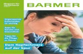 Dem Kopfschmerz auf der Spur - barmer.de · Tipps für die Pflege zu Hause Dem Kopfschmerz auf der Spur Apps für Gesundheit Service und Organspende ist wichtig Entscheiden Magazin