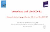 Vorschau auf die ICD-11 - suchthilfe.de · Vorschau auf die ICD-11 –Was verändert sich gegenüber der ICD-10 und dem DSM-5? Prof. Dr. em. Rolf-Dieter Stieglitz (ehemals Fakultät
