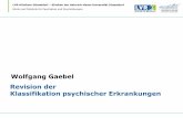 Wolfgang Gaebel Revision der Klassifikation psychischer ... · V. Larach, Chile – T. Maruta, Japan – P. Udomratn, Thailand Revision der Klassifikation psychischer Erkrankungen