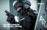 WALTHER PISTOLEN FÜR POLIZEI & MILITÄR · Erprobungsrichtlinien der deutschen Polizei sowie dem US NIJ Standard geprüft und zertifiziert. Für die Kunden und Partner von WALTHER