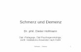 Schmerz und Demenz - pfeiffersche-  · PDF fileHofmann: ... Demenz 3 „Die Erhaltung der Gesundheit beruht auf der Gleichstellung der Kräfte.“ Hippokrates