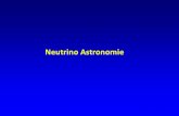 Neutrino Astronomie - TU Dresden · Etwa 2 mal in 3 Tagen reagiert ein Neutrino mit einem Cl-Kern und produziert radioaktives Argon. Dieses radioaktive Argon wird dann nachgewiesen.