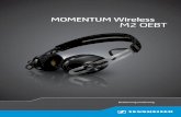 MOMENTUM Wireless M2 OEBT - assets.sennheiser.com · und ist damit wegweisend für die nächste Generation von Sennheisers renom-mierter MOMENTUM-Kopfhörerlinie. Die drahtlose Bluetooth®-Technologie