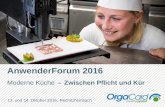 AnwenderForum 2016 - OrgaCard · Technologien für Ernährung und Nahrungsmittel von morgen AnwenderForum 2016. Moderne Küche – Zwischen Pflicht und Kür. 13. und 14. Oktober 2016,