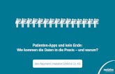 Patienten-Apps und kein Ende: Wie kommen die Daten in die ... · Patienten-Apps und kein Ende: Wie kommen die Daten in die Praxis – und warum? Jens Naumann | medatixx GmbH & Co.