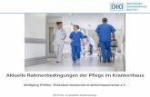 Aktuelle Rahmenbedingungen der Pflege im Krankenhaus · DKI-Forum –41. Deutscher Krankenhaustag ... Politik plant verbindliche Maßnahmen für eine bessere Personalsituation in