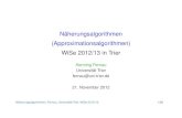 Näherungsalgorithmen (Approximationsalgorithmen) WiSe 2012 ... · Grundtechniken Greedy-Verfahren Partitionsheuristik Lokale Suche Lineares Programmieren Dynamisches Programmieren